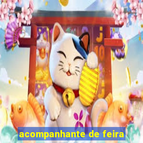 acompanhante de feira